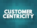 Customer centricity - ability of people in an organization to understand customers` situations, perceptions and expectations, text