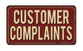 Customer complaints vintage rusty metal sign