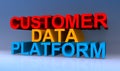 Customer data platform on blue