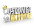 Customer is King 3d Words Crown Top Priority Service Royalty Free Stock Photo