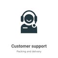 Customer support vector icon on white background. Flat vector customer support icon symbol sign from modern packing and delivery
