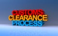 customs clearance process on blue