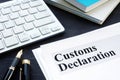 Customs declaration on the desk. Customs clearance.