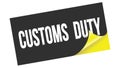 CUSTOMS  DUTY text on black yellow sticker stamp Royalty Free Stock Photo