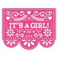 It`s a girl Papel Picado design - Mexican folk art baby birth greeting card or baby shower invitation. Baby arrival decorat Royalty Free Stock Photo