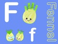 Cute alphabet letter F is for Fennel in fruits and veggies flashcard collection for preschool kid learning English vocabulary