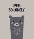 Cute bear feel lonely