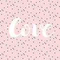 Cute beautiful typography on pink background with black dots, hand drawn word Love. Handmade vector modern calligraphy. Royalty Free Stock Photo