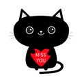 Cute Black Cat Icon Holding Red Heart. Miss You. Funny Cartoon Character. Kawaii Animal. Kitty Kitten. Baby Pet Collection. White