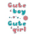 Cute boy, cute girl. Hand lettering letters Royalty Free Stock Photo