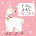 Cute cartoon alpaca with a unicorn horn. `I choose to be a unicorn` inspirational lettering phrase with stars.