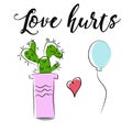 Cute cartoon cactus and balloon hand drawn, love hurts saying