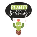 Cute cartoon cactus with funny face. Print with plants are friends inspirational text message.