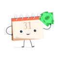 Cute cartoon Calendar with money. The end of the month Salary and Wage. Time to pay concept.