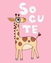 So cute. Cute cartoon colored giraffe with an inscription on a neutral background. vector illustration.