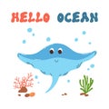 Cute cartoon doodle character manta rays and quote Hello ocean in flat style.