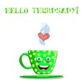 Cute cartoon green smiling cup with text hello thursday