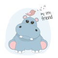 Cute cartoon hippopotamus and bird. My little friend.