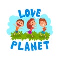 Cute cartoon kids having fun outdoors, love planet, ecology concept vector Illustration on a white background Royalty Free Stock Photo