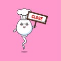 Cute cartoon sperm chef holding close sign board