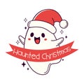 Cute christmas ghost in Santa hat. Haunted Christmas quote. Vector illustration.