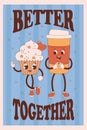 Cute coffee in cup takeaway and cake cream cupcake. Retro poster with love cartoon funny characters drink and food