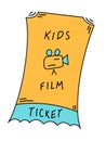 Cute color doodle cinema ticket on kids film. Bright ticket to the kids movie in cartoon style. Hand drawn vector