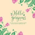 Cute decoration of leaf and flower frame, for hello gorgeous greeting card design. Vector