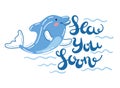 Cute Dolphin Illustration with Sea You Soon Phrase