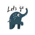 A cute elephant with the sign let`s go is walking. Colorful children`s illustration for print. Isolated on white Royalty Free Stock Photo