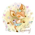 Cute fawn in a tutu dancing. I love dancing. Inscription
