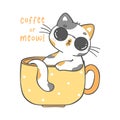 cute funny playful chubby kitten cat calico in coffee cup, play cool, coffee or meow, cartoon animal doodle hand drawing