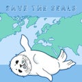 Cute fur seal, save the seals slogan, baby nerpa on worlds ocean background, animal extinction problem, Red List, editable vector