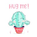 Cute hand drawn cactus with letters - hug me, isolated on white