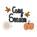 Cute hand drawn lettering cozy season text autumn vector card illustration with pumpkin, fall leaves and cappuccino