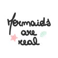 Cute hand drawn lettering mermaids are real vector card