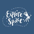 Cute hand drawn lettering Space quote. Vector illustration.