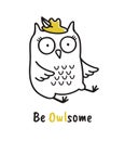 Cute hand drawn owl with quote. Be owlsome Royalty Free Stock Photo