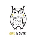 Cute hand drawn owl with quote. Owl is cute. Print Royalty Free Stock Photo