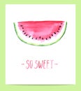 Cute hand drawn watercolor watermelon slice