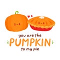 Cute happy funny pumpkin and pie