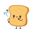 Cute happy funny toast with question marks