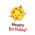 Cute happy pizza. Happy birthday concept