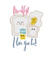 Cute kawaii print for t-shirt with breakfast bread juice and scrambled eggs and caption breakfast i love you too