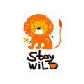 Cute Lion with Orange Mane Sitting and Inscription Stay Wild Vector Illustration