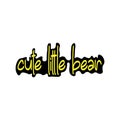 Cute little bear quote lettering craft t-shirt design