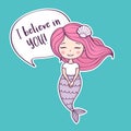 Cute little mermaid with inscription I believe in you