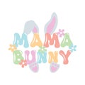 Cute Mama Bunny Design. Positive quote in handwritten retro style