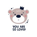 Cute vector nursery card with baby animal bear in trendy colors and phrase You are so loved