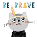Cute nursery poster with tribal elements, cat and phrase: be brave. Vector illustration for invitations, greeting cards